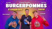 BURGERPOMMES X EIERKOPF SHOW