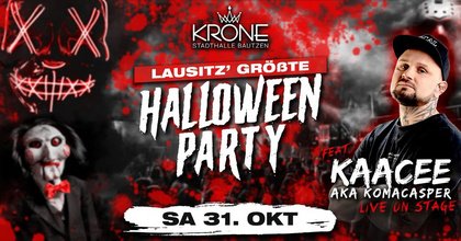 LAUSITZ GRÖßTE HALLOWEENPARTY MIT KOMACASPER LIVE | 3 FLOORS | 31.10 | Krone Bautzen
