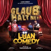LUAN COMEDY SHOW 3.0 - "glaub halt net"