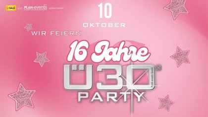 16 Jahre Ü30 Party-Das Große Jubiläumsspecial