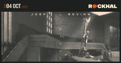 JOEP BEVING • Rockhal, Luxembourg