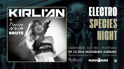 ELECTRO SPECIES NIGHT + KIRLIAN CAMERA + TWIN NOIR + THE BRUTE
