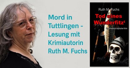 Mord in Tuttlingen - Ruth M. Fuchs liest aus Tod eines Wunderfitz'