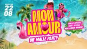 MON AMOUR - DIE MALLE PARTY!