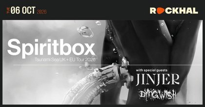 SPIRITBOX + JINJER + DYING WISH • Rockhal, Luxembourg