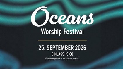 OCEANS Worship Festival zum 22. Hausgeburtstag