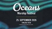 OCEANS Worship Festival zum 22. Hausgeburtstag