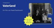 Filmpremiere: Vaterland - von Pawel Pawlikowski