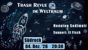 Henning Sedlmeir Support El Fisch - Trash Revue im Weltraum !