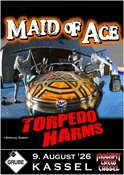 MAID OF ACE + TORPEDO HARMS @ Goldgrube Kassel