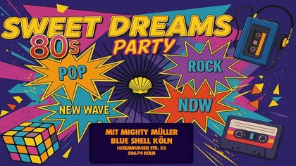 SWEET DREAMS - 80s Party (ab 19:00 Uhr)