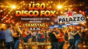 Ü30 DiscoFox - PALAZZO mainfloor -große Tanzfläche