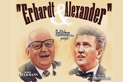 Erhardt & Alexander Eine Show zu Ehren von Heinz Erhardt & Peter Alexander. Unvergessene Hits und Gedichte am laufenden Band