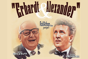 Erhardt & Alexander Eine Show zu Ehren von Heinz Erhardt & Peter Alexander. Unvergessene Hits und Gedichte am laufenden Band