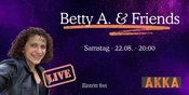 Betty A. & Friends live in der AKKA