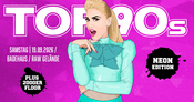 TOP90s: 90s Pop, Eurodance, Trash *NEON SPECIAL* + 2000er Floor