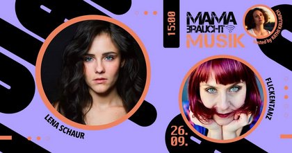 Mama braucht Musik feat. LENA SCHAUR & FLICKENTANZ