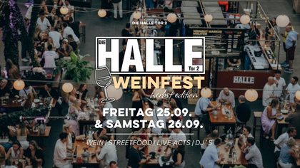 Das HALLE Tor 2 WEINFEST | DIE HALLE Tor 2