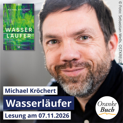 OrankeBuch live: Michael Kröchert - Wasserläufer