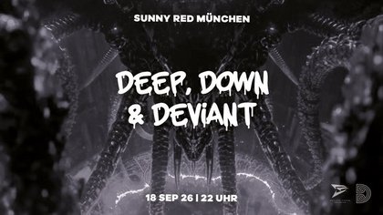 Deep Down & DEVIANT