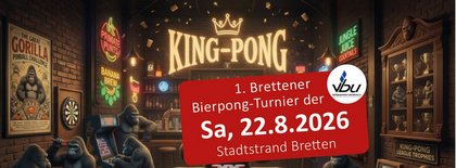 1. Brettener King-Pong Bierpong-Turnier der VBU