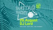 Deine Samstagnacht mit DJ Lord