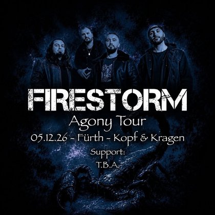 FIRESTORM LIVE! - Agony Tour - Fürth / Support by Killa Chinchilla & Night Wanderer