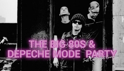 The Big 80s & Depeche Mode Party