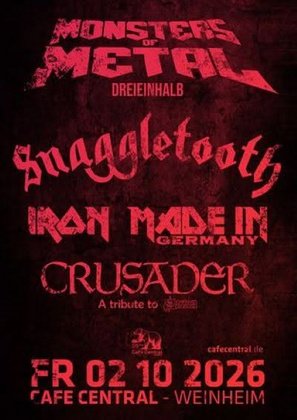Monsters of Metal: Snaggletooth • Iron Made in Germany • Crusader • Café Central Weinheim