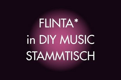 Flinta* in DIY Music - Stammtisch ⦁ Vernetzungstreffen für Flinta*-Musiker*innen
