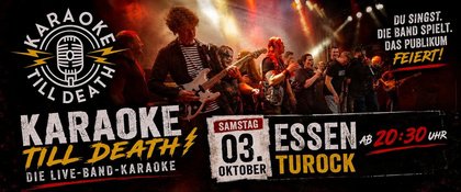 Karaoke Till Death – Liveband-Karaoke-Party @ Turock