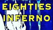 80s Inferno