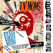 TV MOMS (gutter rock riffs, NYC) + Bass Sick Shit (punk duo)