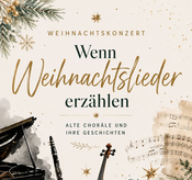 Weihnachtsklänge vergangener Zeiten: Weihnachtschoräle und ihre Geschichte