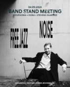 Band Stand Meeting - Free Jazz, Noise, Modern Jazz / Pop w/ Misophonia, Oona & Stevens Quartett