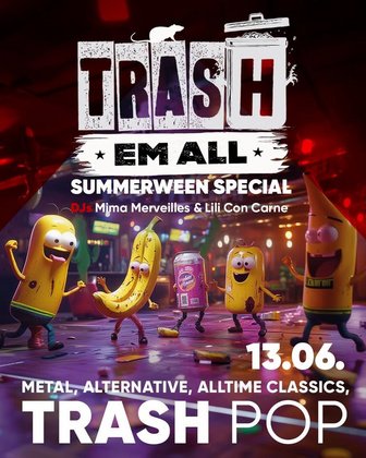 Time for SUMMERWEEN - TRASH EM ALL Special