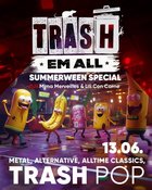 Time for SUMMERWEEN - TRASH EM ALL Special