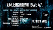 UNDERGROUND RAVE 47 / Opening / 2 FLOORS / 15 ACTS / Tekk / Hardtekk / Uptempo / Hardtechno