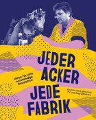 Hansafilmpalast: Jeder Acker Jede Fabrik - Ideen für eine notwendige Revolution (Doku, 2026, 67min)