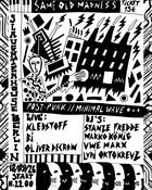 Same Old Madness & Stanze Fredde: KLEBSTOFF / BI / OLIVER DECROW + Aftershow Party