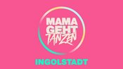 mamagehttanzen in INGOLSTADT