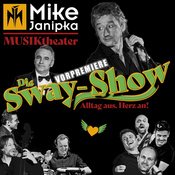 Musiktheater - Mike Janipka: Die Sway-Show
