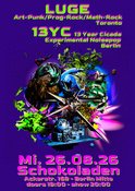 LUGE (Art-Punk/Prog-Rock/Math-Rock, Toronto) + 13 Year Cicada (exp. Noisepop, Bln) @ Schokoladen