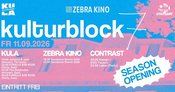 KULTURBLOCK7 · Eintritt frei · Saisoneröffnung: KULA, Zebra Kino, Contrast · 2026