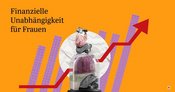 Finanzielle Unabhängigkeit für Frauen
