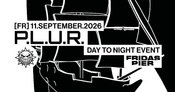 P.L.U.R. DAY TO NIGHT EVENT