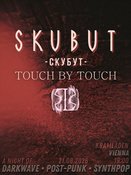 SKUBUT ▼ Touch by Touch [Support]