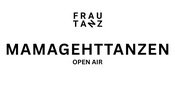 MAMA GEHT TANZEN • OPEN AIR