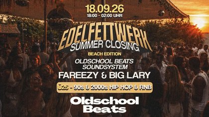 Oldschool Beats Summer Closing @ Edelfettwerk Hamburg
