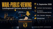 Wahl-Spezial: Public-Viewing zur Landtagswahl in Sachsen-Anhalt | Magdeburg | machwerk